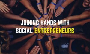 Joining hands with the Social Entrepreneurs